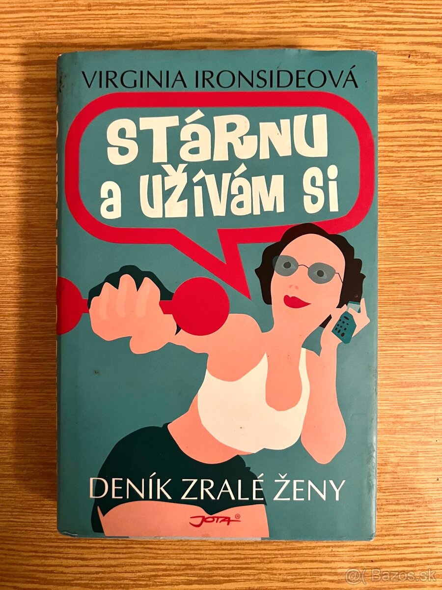 Stárnu a užívám si - Deník zralé ženy | Virginia Ironsideová