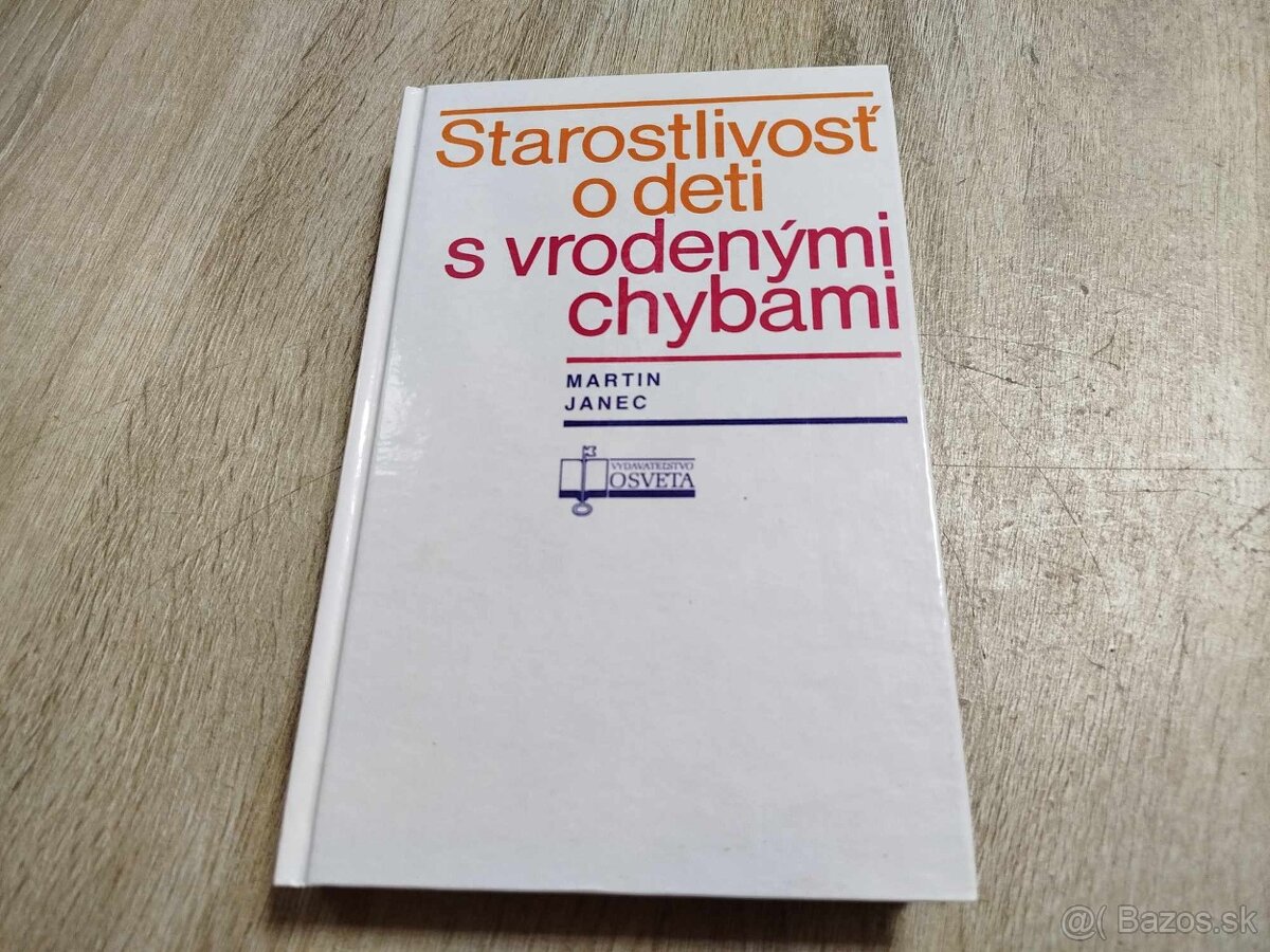 Starostlivosť o deti s vrodenými chybami--1991--Martin Janec