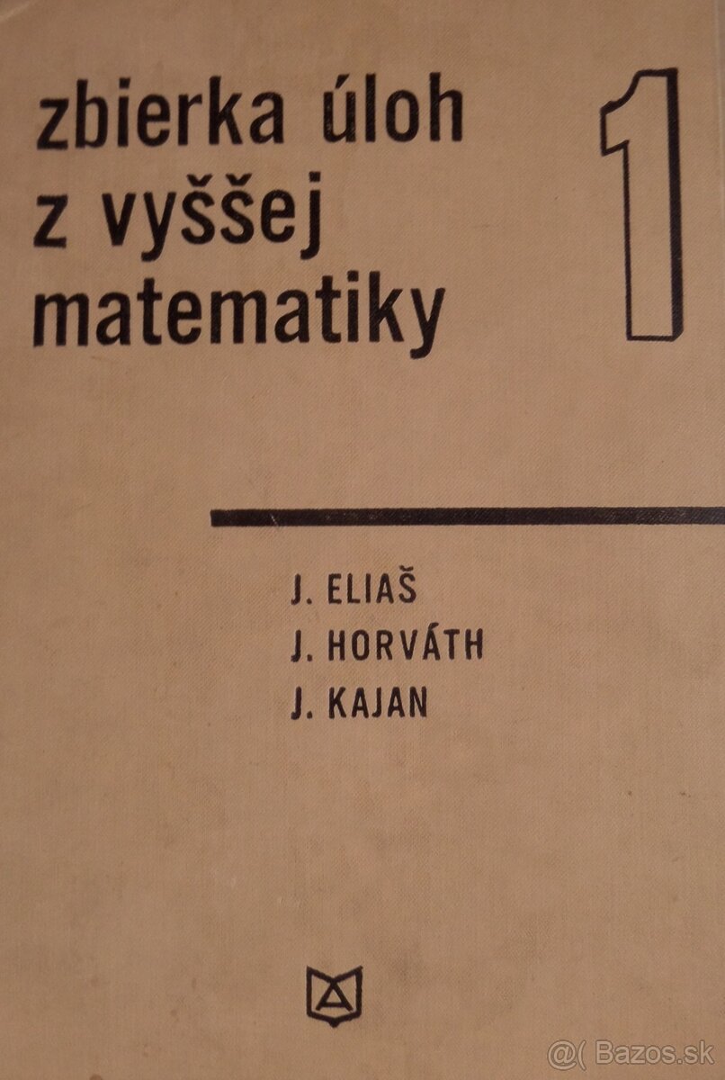 Zbierka úloh z vyššej matematiky - 1. časť