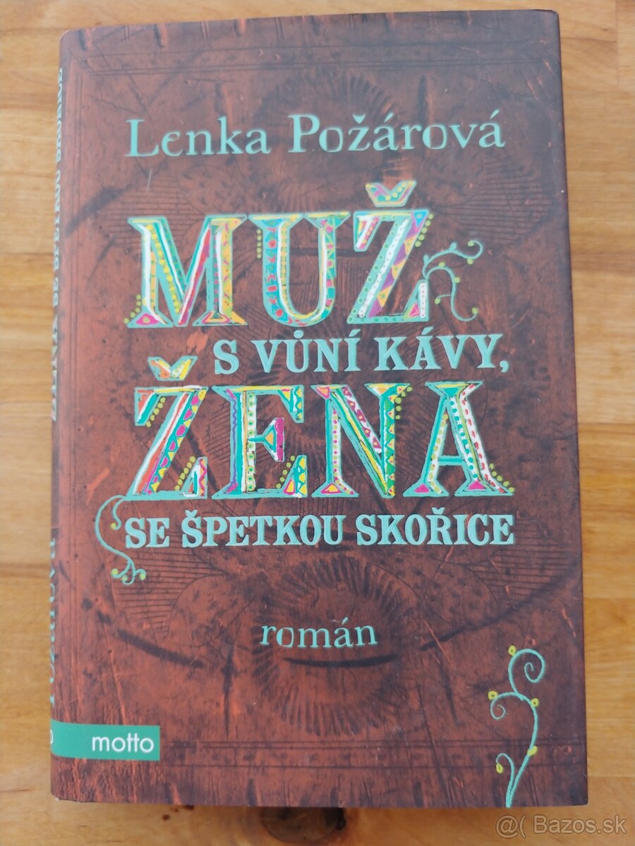 Lenka Požárová: Muž s vuni kavy, žena se špetkou skorice