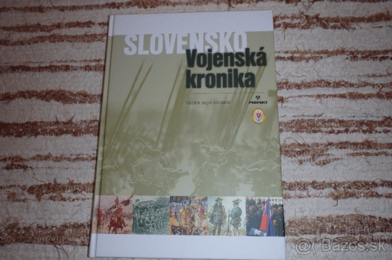 Predám knihu V.Segeš:Slovensko-Vojenská kronika,Perfekt 2007