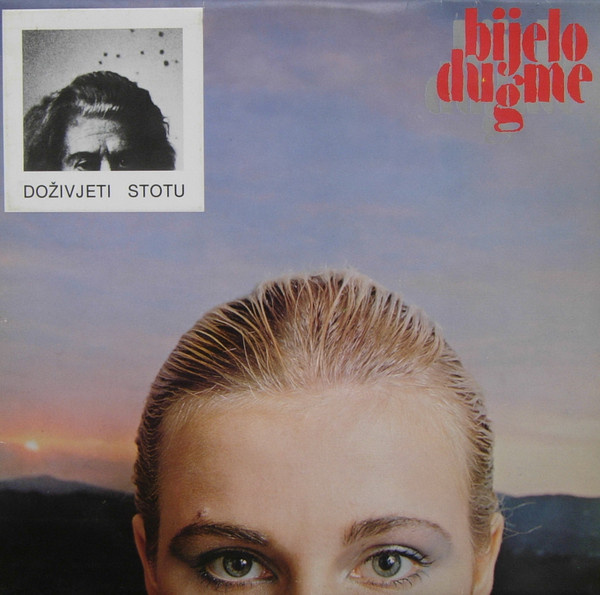 Kúpim LP BIJELO DUGME "Doživjeti stotu"