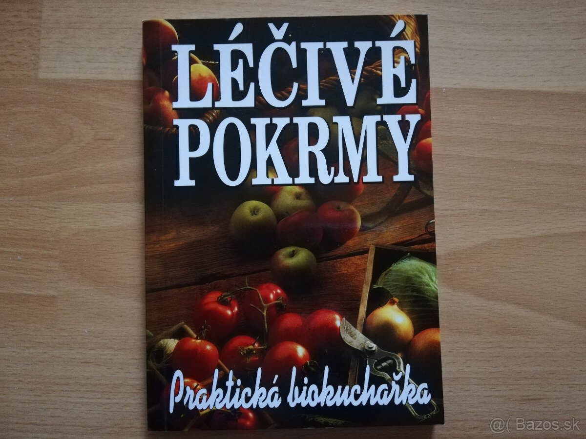 Léčivé pokrmy - Praktická biokuchařka 2002