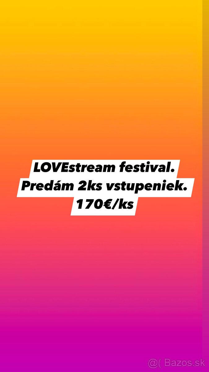 2ks vstupeniek na Lovestream festival 2024