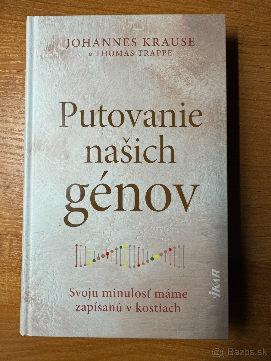 Johannes Krause a T.Trappe Putovanie naších génov