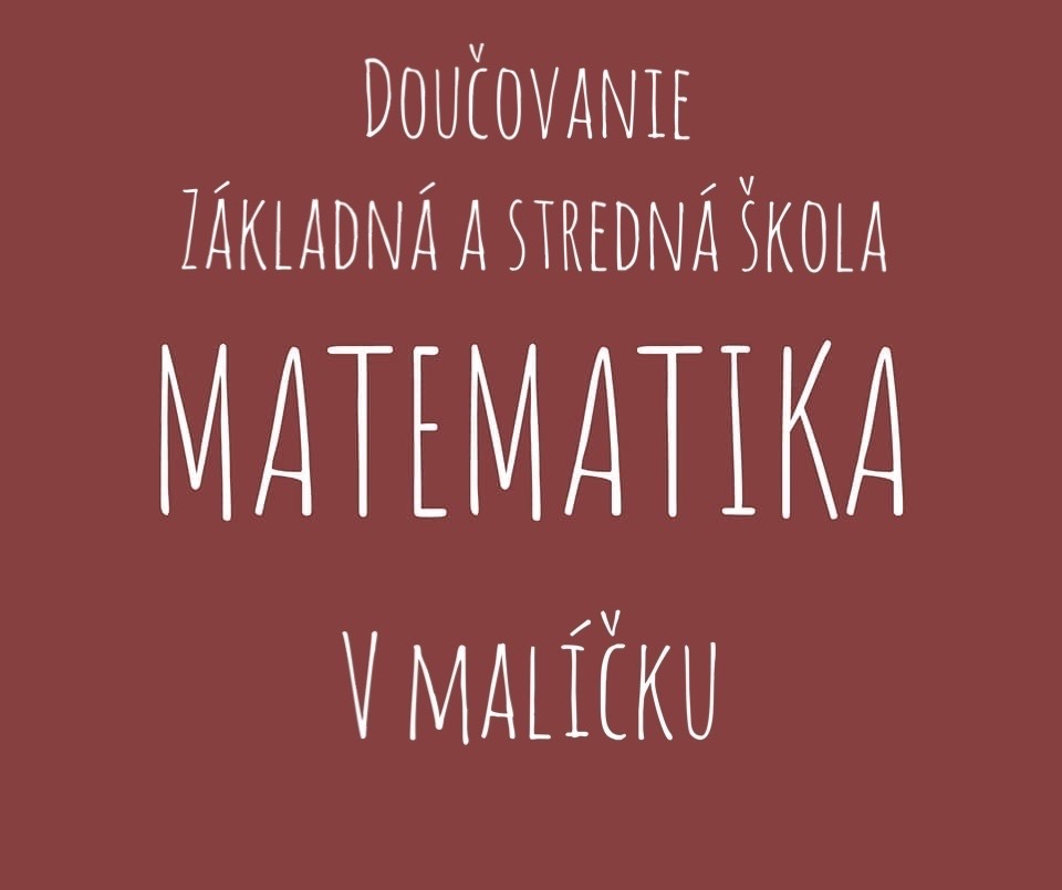 Doučovanie matematiky ZŠ, SŠ