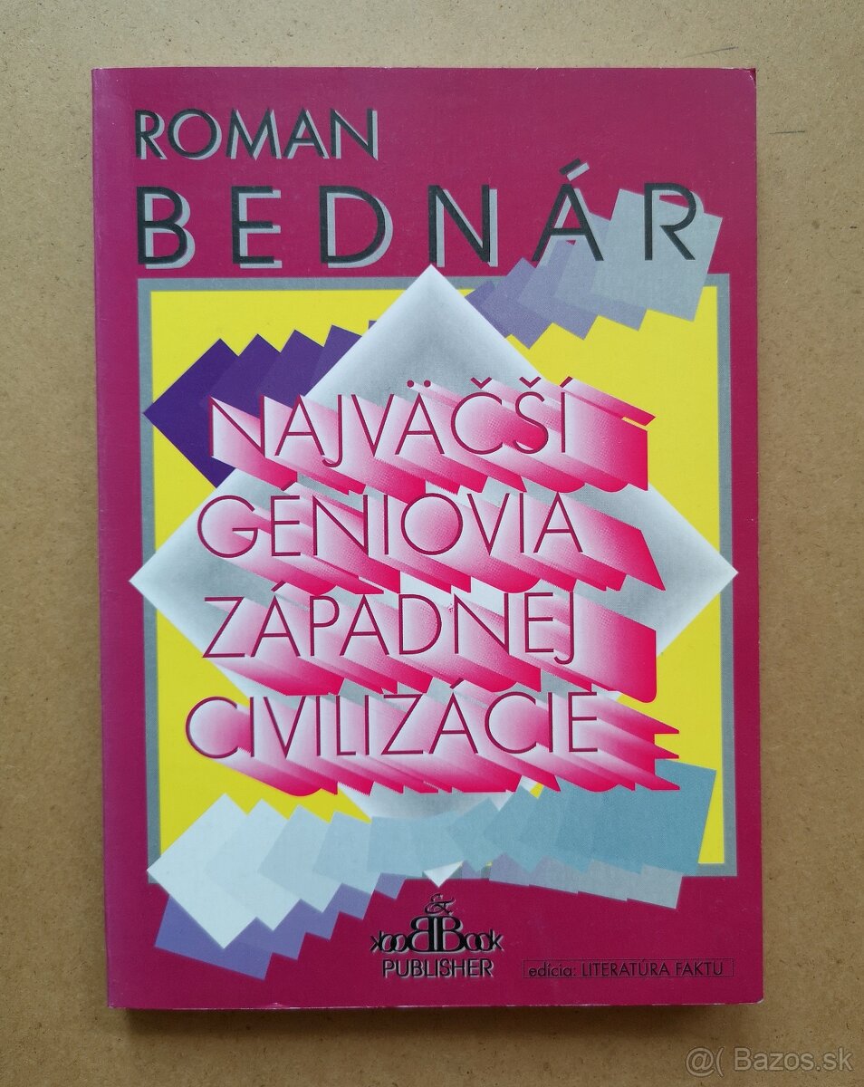 Roman Bednár: NAJVÄČŠÍ GÉNIOVIA ZÁPADNEJ CIVILIZÁCIE