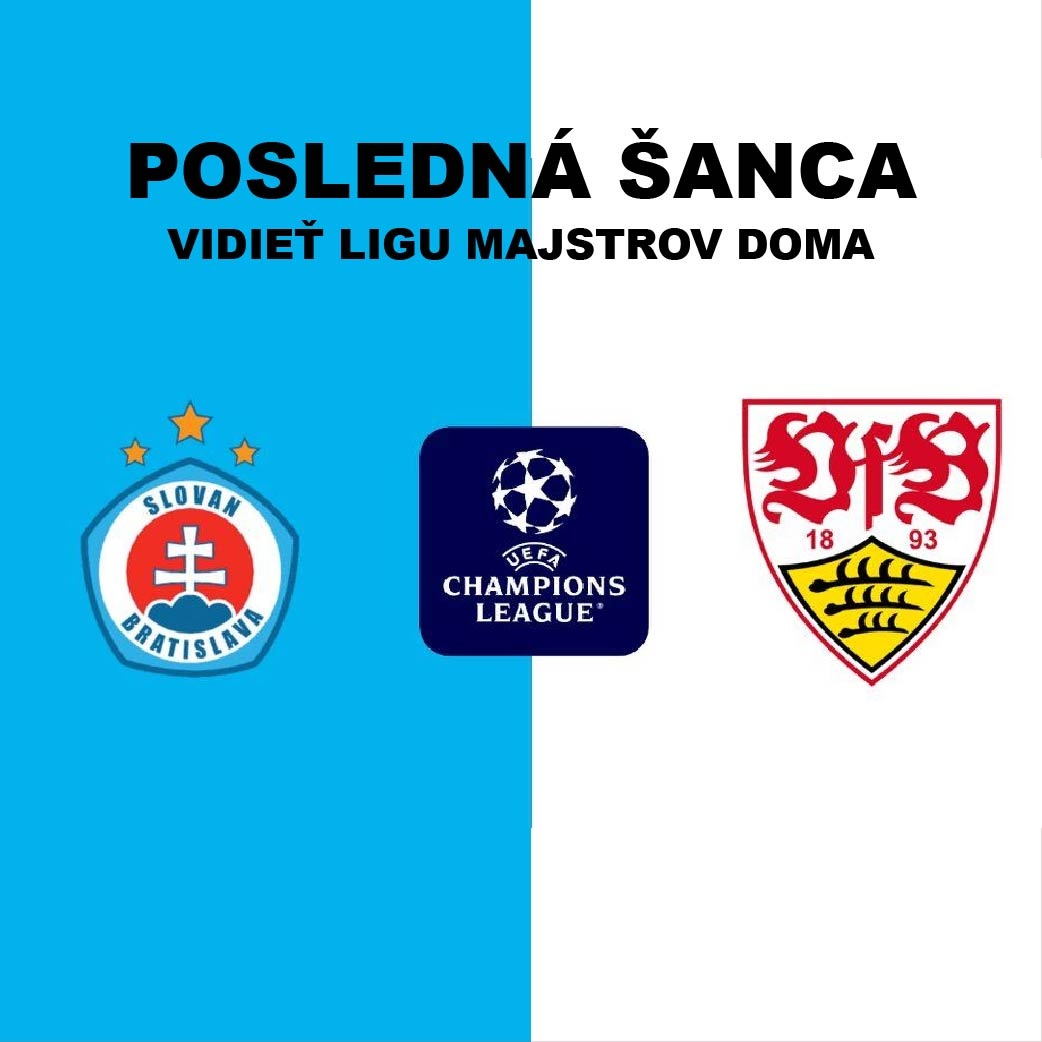 Slovan x Stuttgart - Liga Majstrov - NAJLACNEJSIE