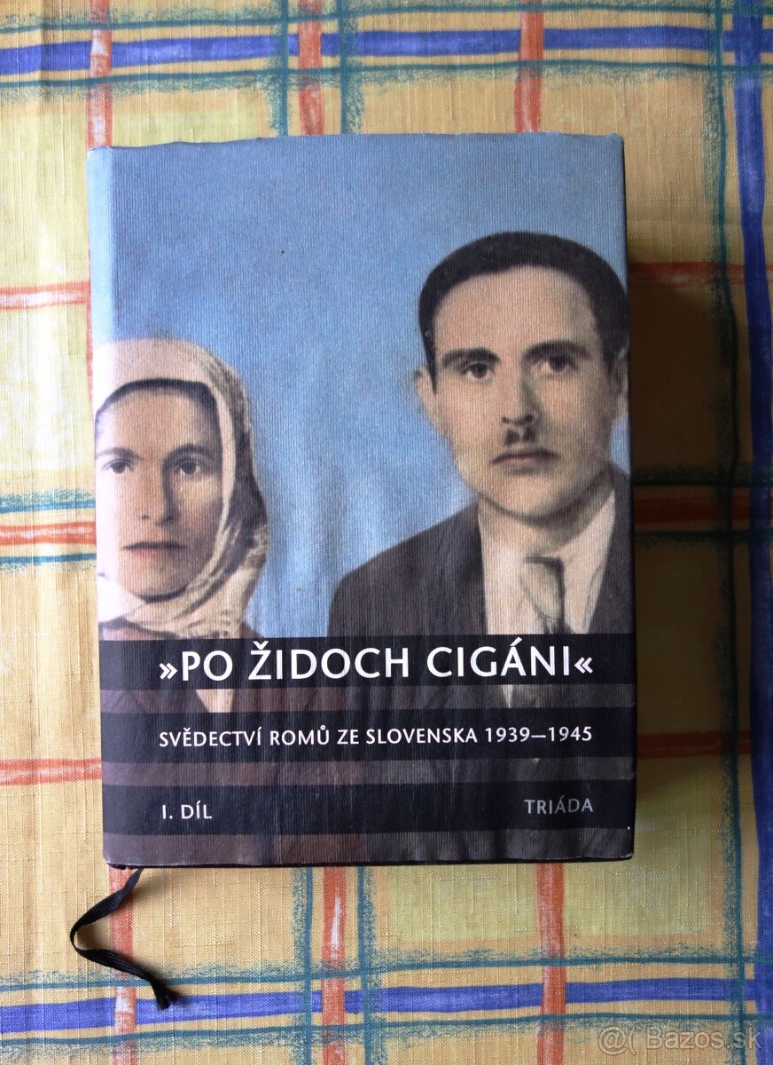 Po Židoch Cigáni – Svědectví Romů ze SR 1939–1945 - 1.diel