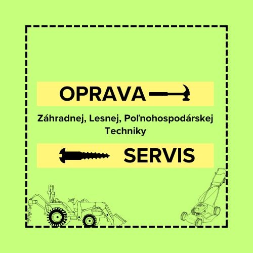 Oprava a servis Záhradnej, Lesnej Poľnohospodárskej techniky