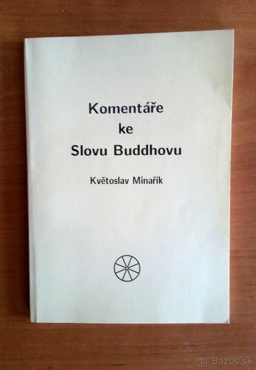 Květoslav Minařík: Komentáře ke slovu Buddhovu