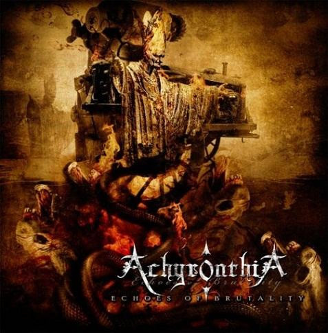 PREDÁM ORIGINÁL CD - ACHYRONTHIA - Echoes Of Brutality 2011