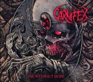 PREDÁM ORIGINÁL CD - CARNIFEX - Die Without Hope 2014