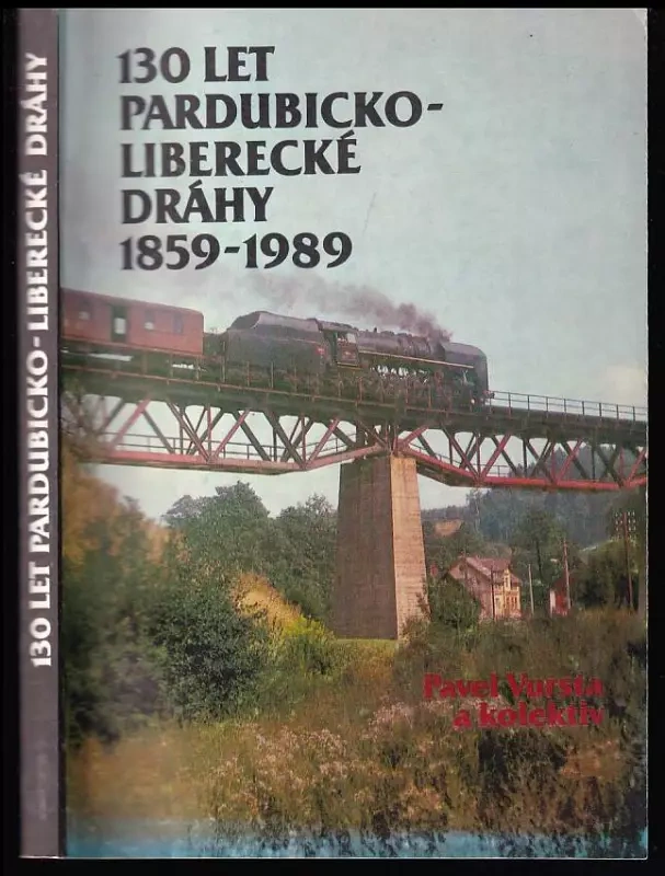 130 let Pardubicko-liberecké dráhy 1859-1989