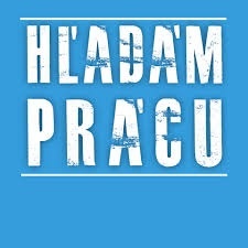 Hľadám prácu alebo brigádu