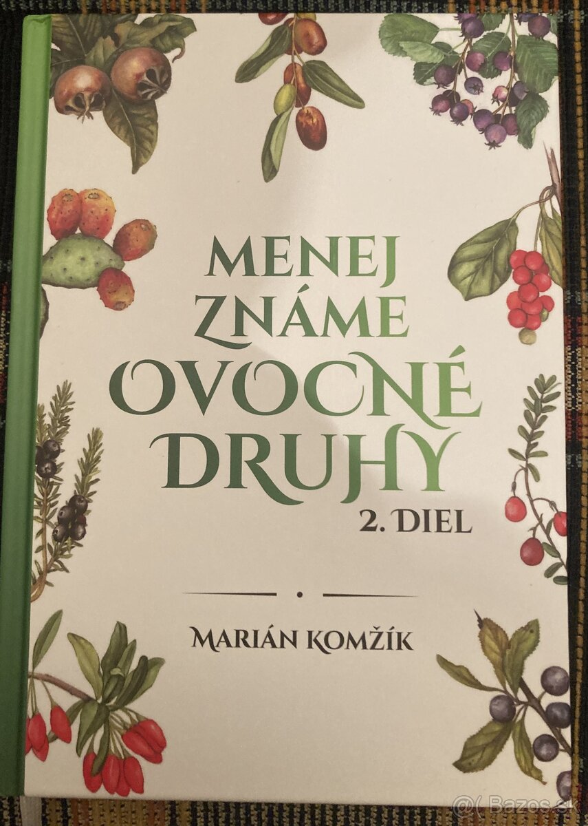 Menej známe ovocné druhy - 2 Diel; M. Komžík