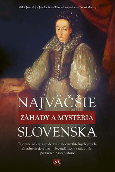 Najväčšie záhady a mystéria Slovenska I, II