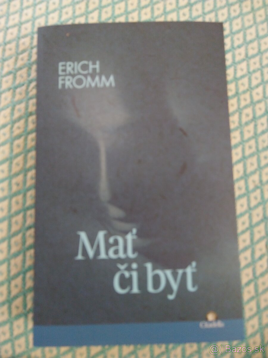 Erich Fromm Mať či byť