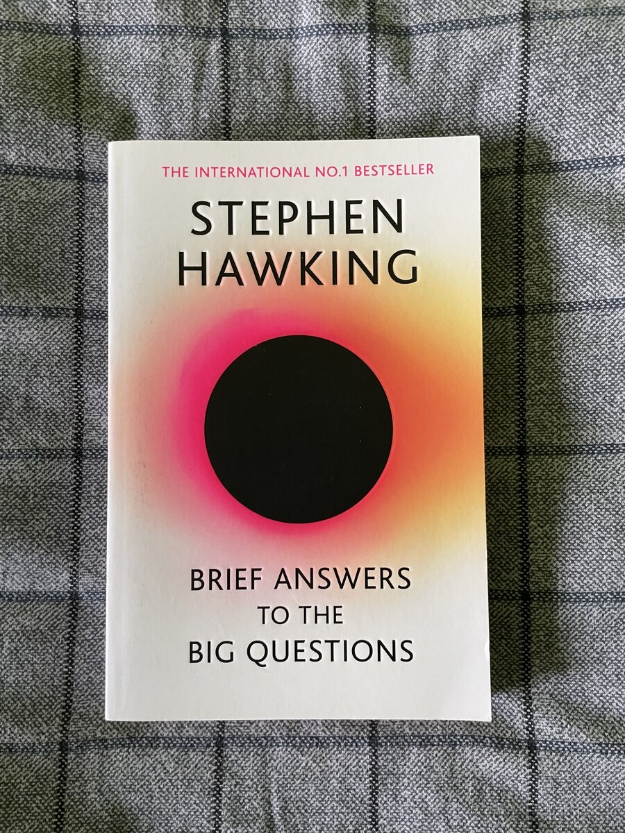 Brief answers to the big questions - Stephen Hawking