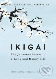 Ikigai (The Japanese Secret to a Long and Happy Life)