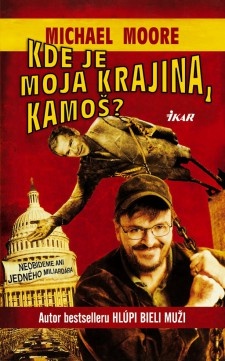 Michael Moore - Kde je moja krajina, kamoš?