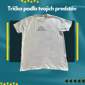 Tričká a Mikiny - Vyrobíme podľa vašich predstáv - 14