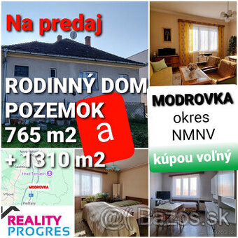 RODINNÝ DOM, GARÁŽ a POZEMOK 765m2 +1310 m2 MODROVKA - NMNV