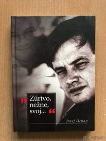 Jozef Urban „Zúrivo, nežne, svoj...“