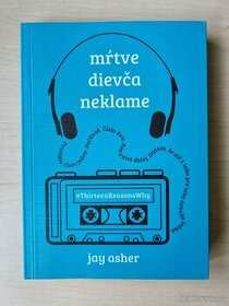 Mŕtve dievča neklame (Thirteen reasons why) (YA kniha)