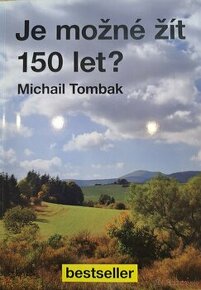 Michail Tombak - Je možné žiť 150 rokov?