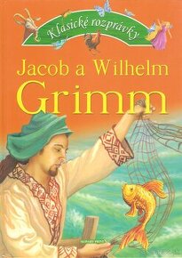 Klasické rozprávky Jacob a Wilhem Grimm