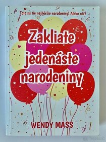 Zakliate jedenáste narodeniny - Wendy Mass