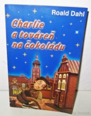 Kniha Charlie a továreň na čokoládu - Roald Dahl