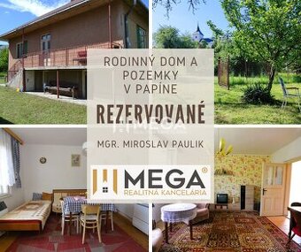 REZERVOVANÉ - PREDAJ rodinného DOMU s POZEMKOM v obci PAPÍN