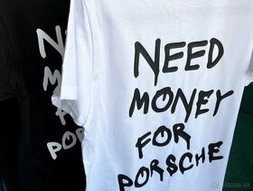 Tričko biele - Need money for porsche - 1