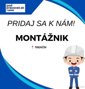 Montážnik vo výrobe s nástupom ihneď. Mzda do 1488,50 €