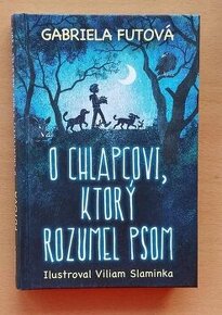 Gabriela Futová - O chlapcovi, ktorý rozumel psom