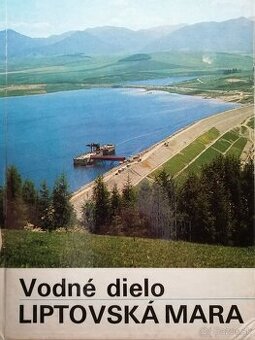 Vodné dielo LIPTOVSKÁ MARA--1979--Chmelár Vladimír--Alfa,Bra