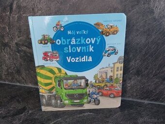 Môj veľký obrázkový slovník - Vozidlá

