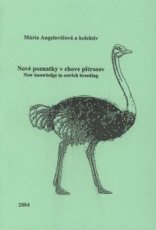 M. Angelovičová a kolektív - Nové poznatky v chove pštrosov.