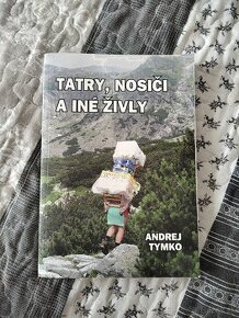 Andrej Tymko - Tatry, nosiči a iné živly