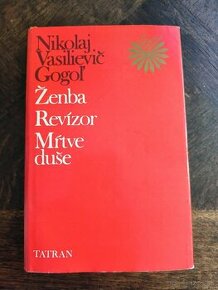 Nikolaj Vasiljevič Gogol - Ženba / Revízor / Mŕtve duše