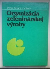 Prodám knihu Organizacia zeleninárskej výroby