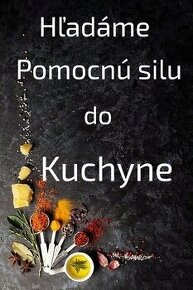 Pomocná sila do kuchyne na zmenu