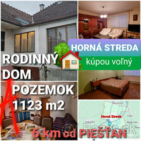 RODINNÝ DOM a POZEMOK 1123 m2 HORNÁ STREDA 6 km od PIEŠŤAN