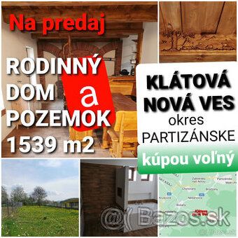 RODINNÝ DOM a POZEMOK 1539 m2 KLÁTOVA NOVÁ VES - PARTIZÁNSKE