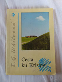 E.G.Whiteová - Cesta ku Kristovi (1991)