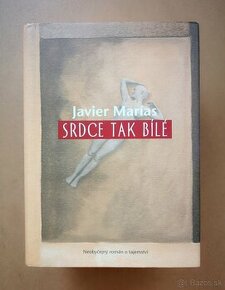 Javier Marías: SRDCE TAK BÍLÉ