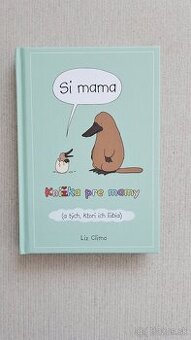 Kniha Si mama (Knižka pre mamy a tých, ktorí ich ľúbia) - 1