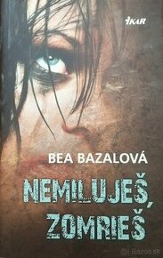 Bea Bazalová - Nemiluješ, zomrieš - 1